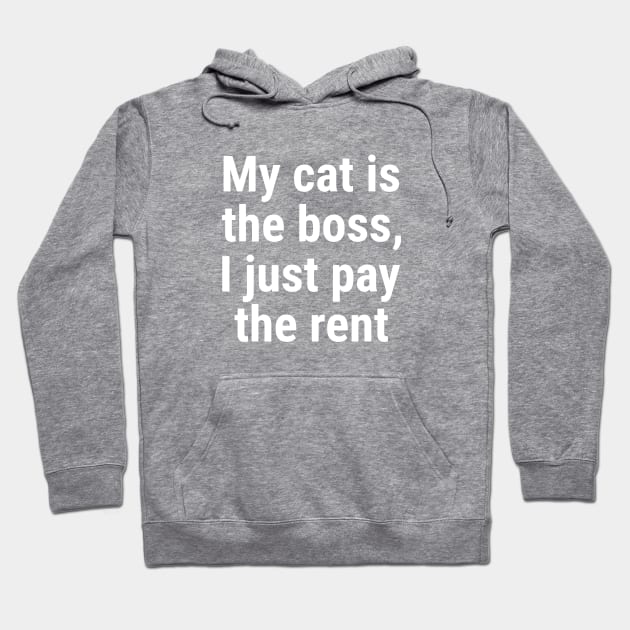 My cat is the boss. I just pay the rent White Hoodie by sapphire seaside studio